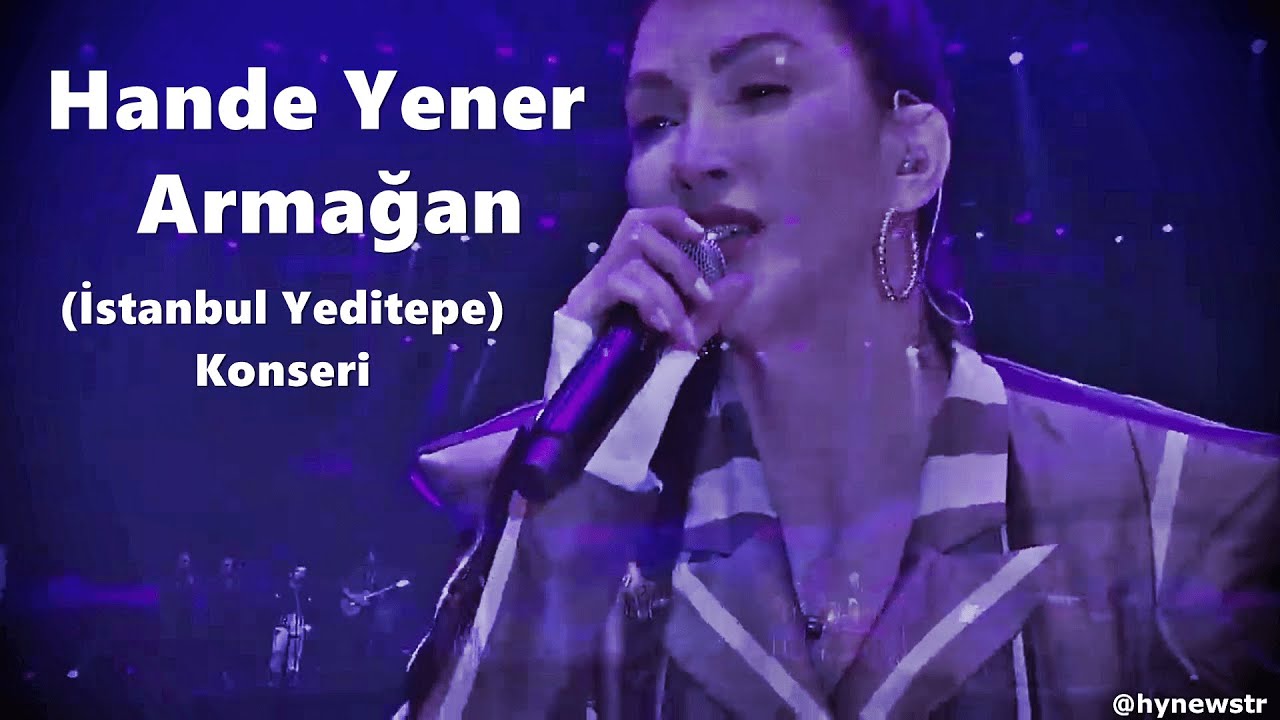 Hande Yener - Armağan (Yeditepe Konseri)
