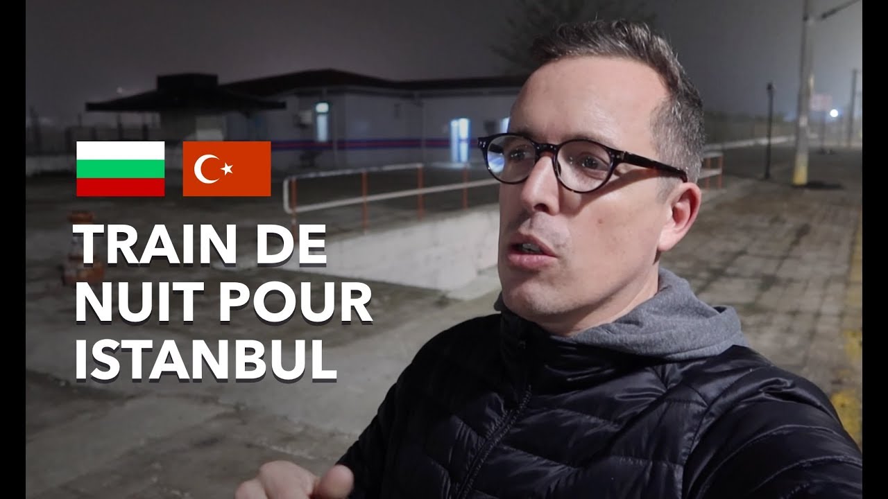 TRAIN DE NUIT POUR ISTANBUL 🇹🇷 : Je reste bloqué plus d'une heure à la frontière à 2 heures du matin