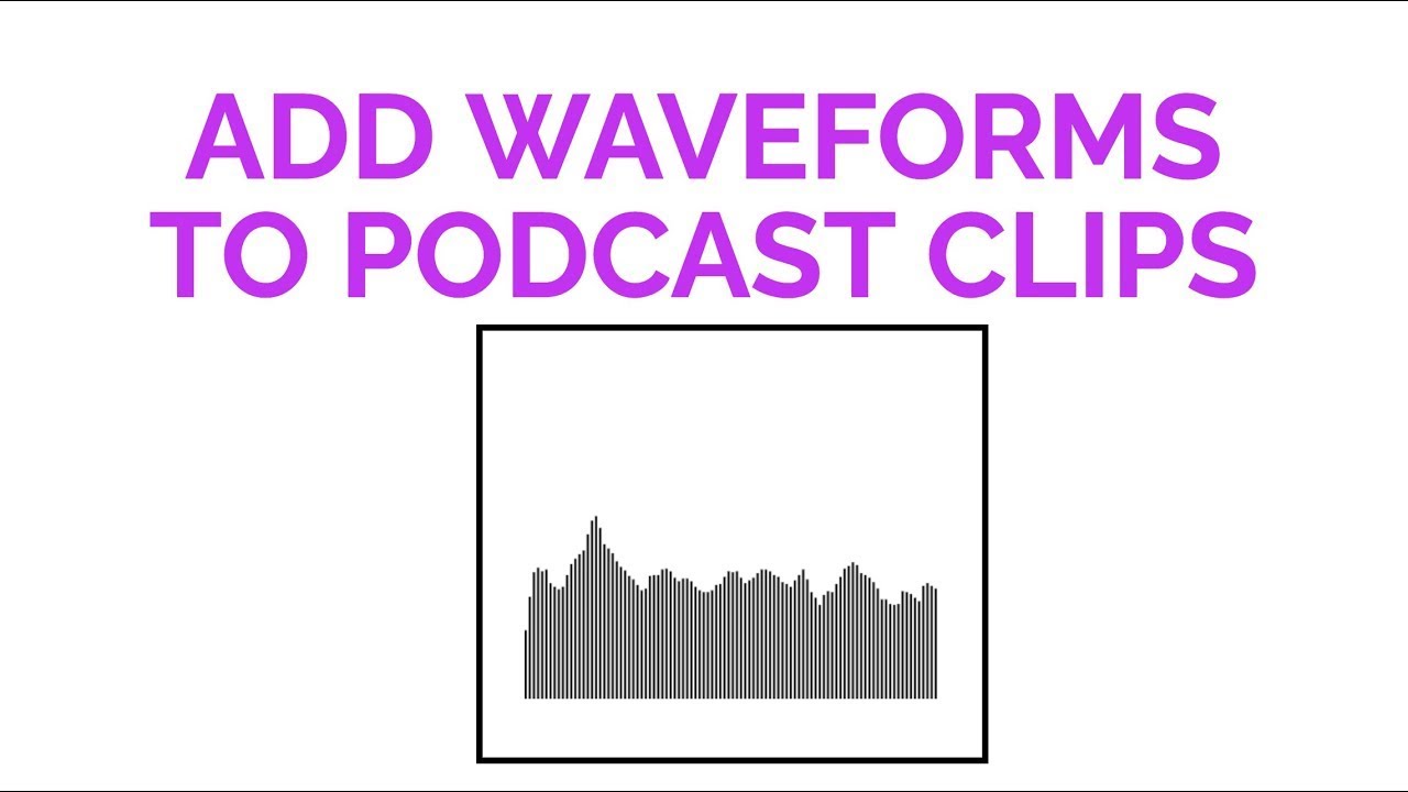 How to Make Podcast Highlights | Free Waveform Generator