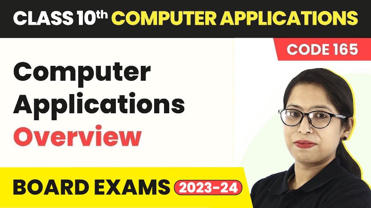 Class 10 Computer Applications - Overview (Code 165) 2022-23