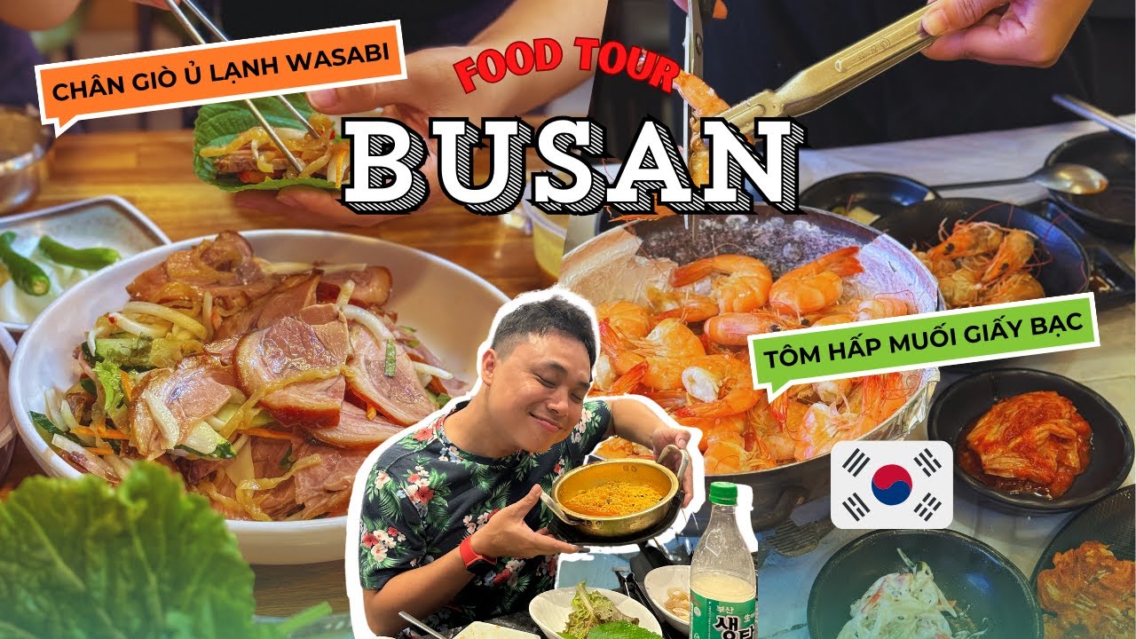 Busan food tour | Khám phá Hàn Quốc | Chân Giò Ủ Lạnh Wasabi #EP2