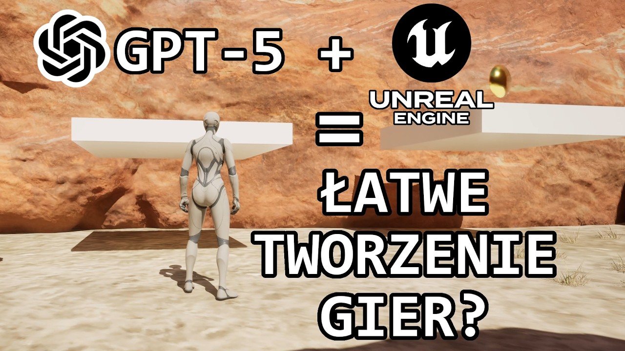 GPT-5 + Unreal = Łatwe tworzenie gier?