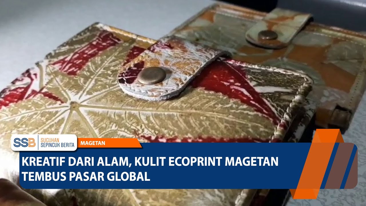 MAGETAN - Kreatif Dari Alam, Kulit Ecoprint Magetan Tembus Pasar Global