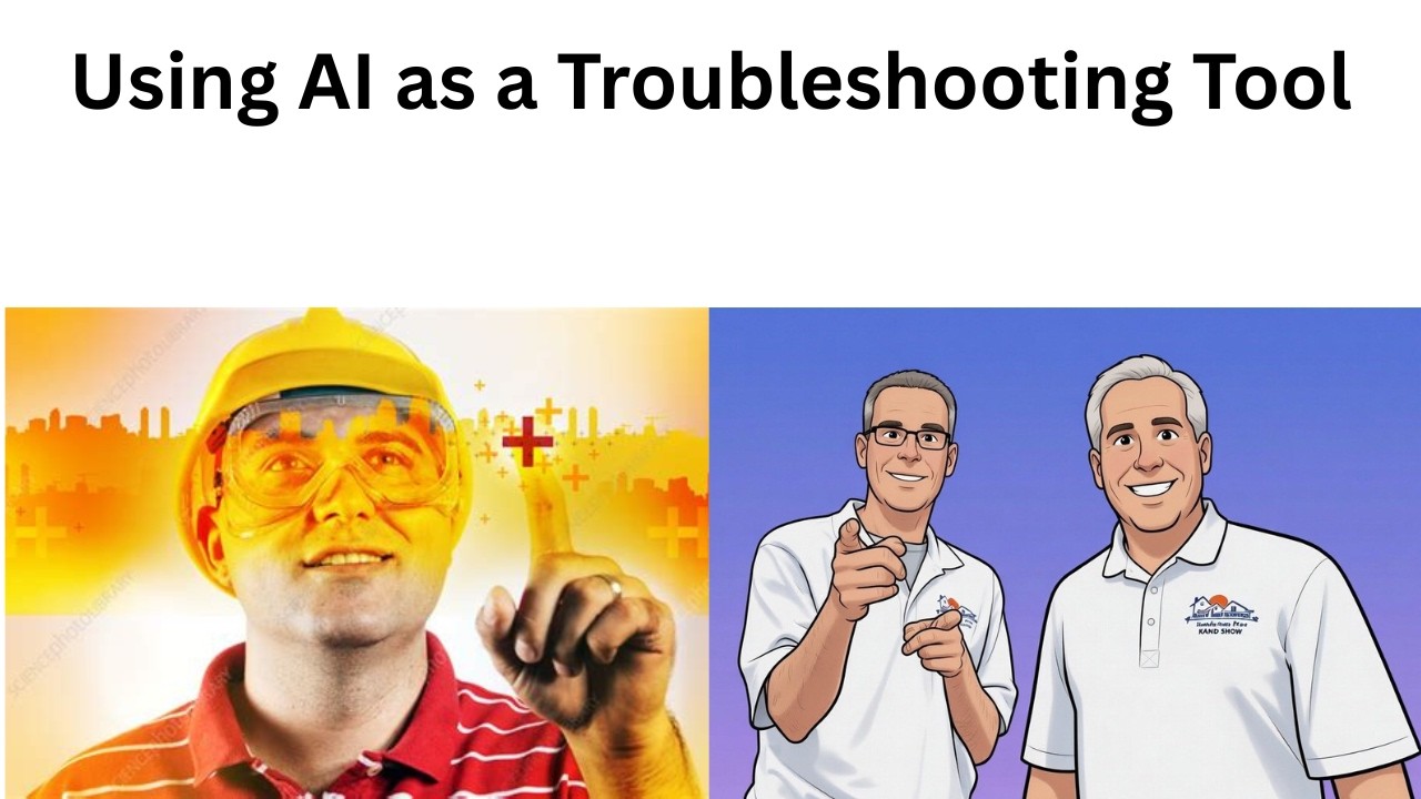Using AI to Troubleshoot Problems for the Handyman