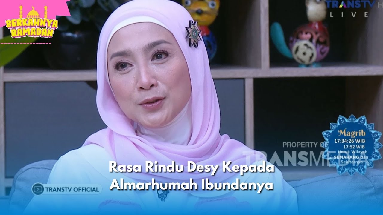 Rasa Rindu Desy Kepada Almarhumah Ibundanya | BERKAHNYA RAMADAN (22/03/24) P3