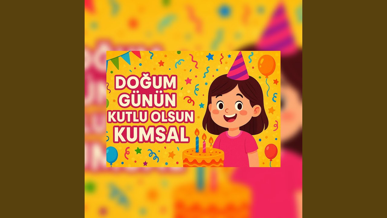 Doğum Günün Kutlu Olsun Kumsal - Eğlenceli Doğum Günü Şarkısı
