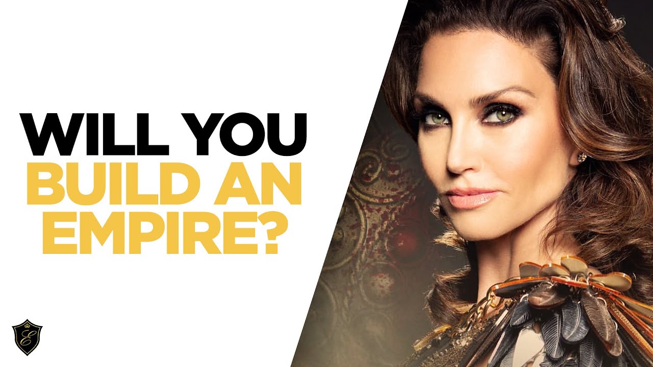 Will you build an empire? - Elena Cardone How To Have It All