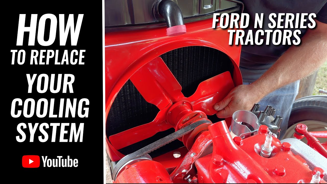 How to replace your cooling system on your N-Series Ford Tractor