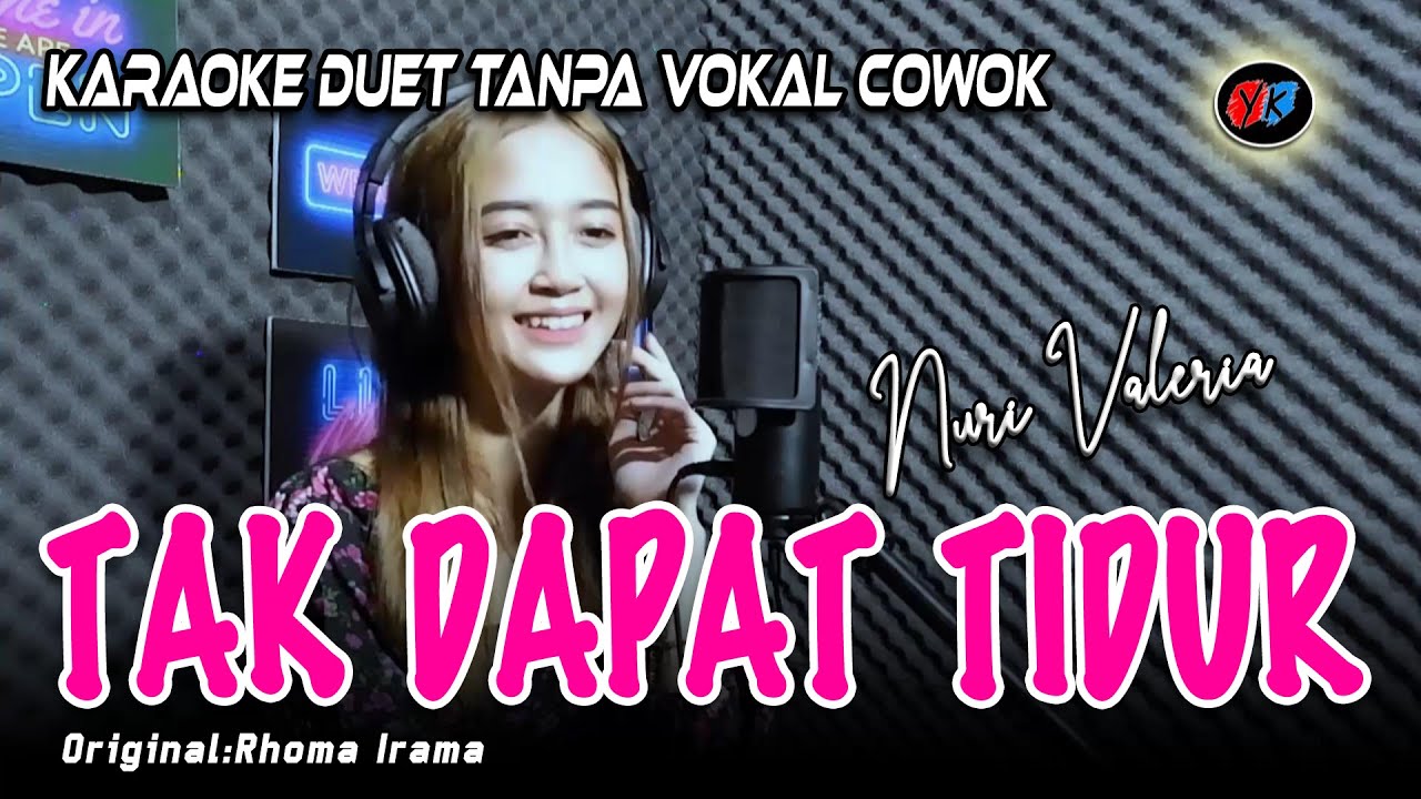 TAK DAPAT TIDUR KARAOKE DUET TANPA VOCAL PRIA (RHOMA IRAMA) NURI VALERIA