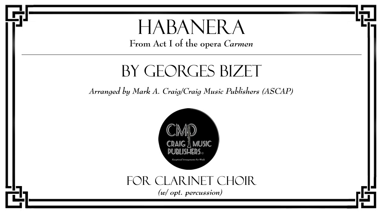 Clarinet Choir Music - Bizet's Habanera, from Carmen