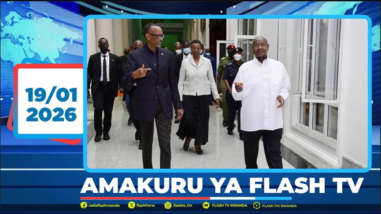 AMAKURU ARAMBUYE YA FLASH TV 19.01.2026