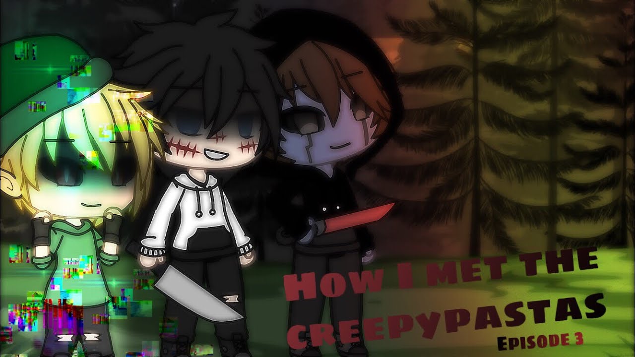 How I met the creepypastas |Ep 3| |Gacha Life|