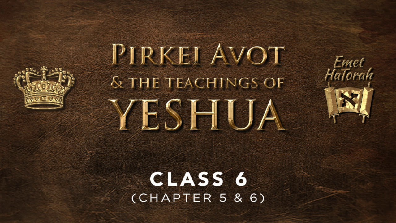 Pirkei Avot & The Teachings of Yeshua - Class 6
