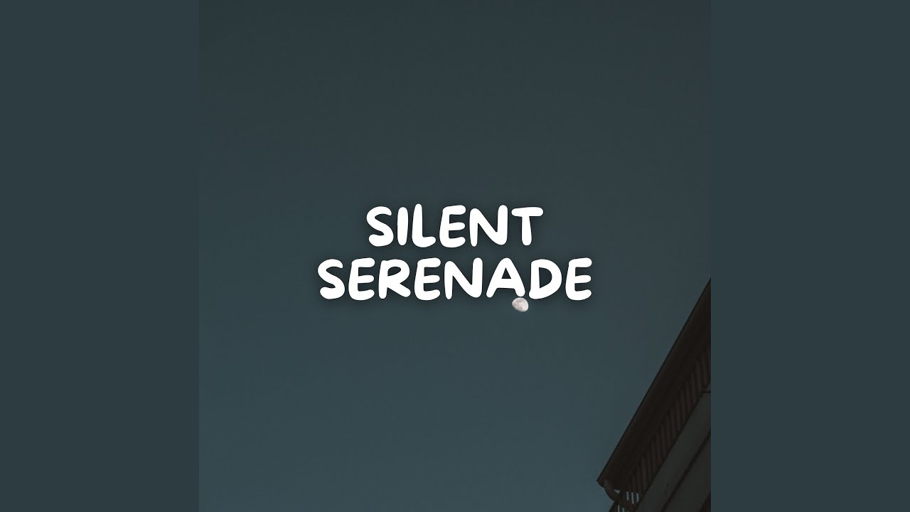 Silent Serenade