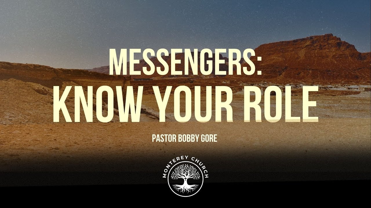 Messengers: Know Your Role | Pastor Bobby Gore