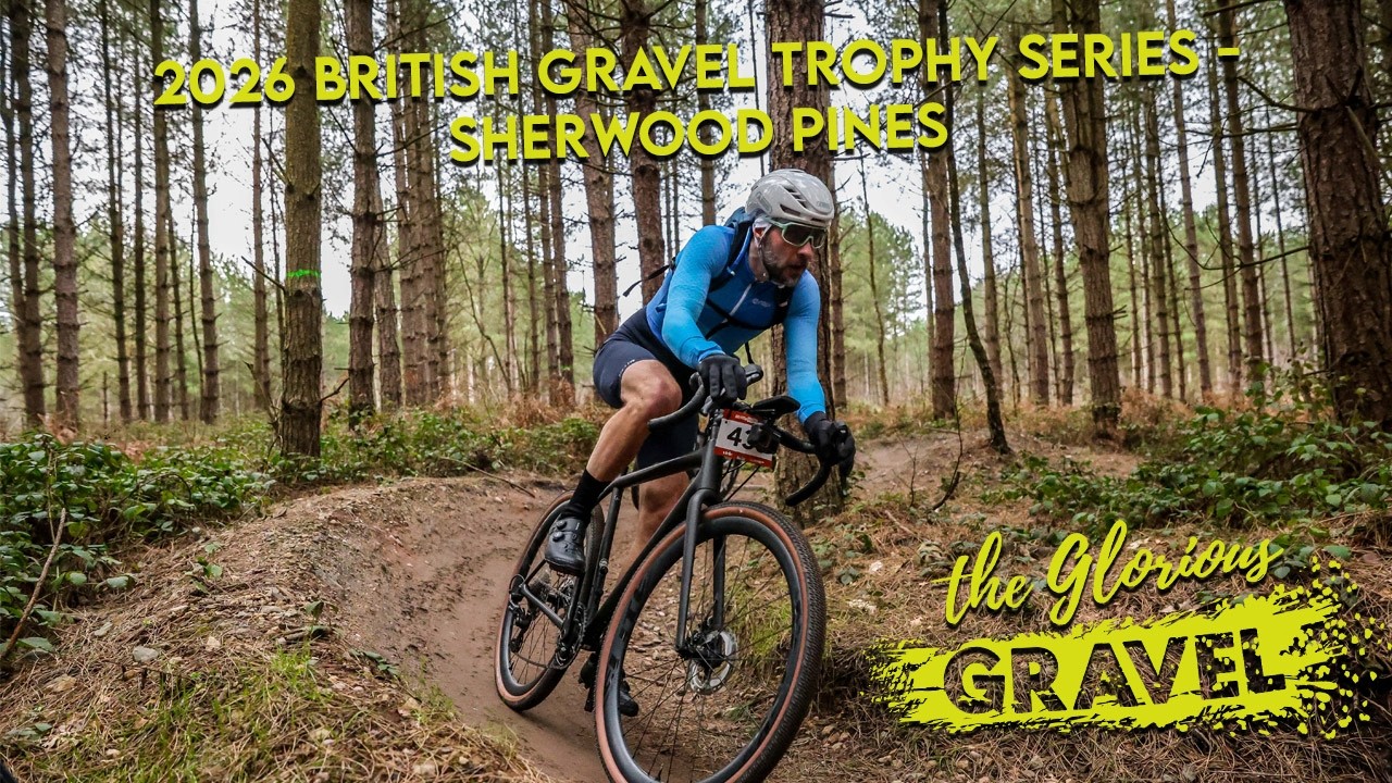 2026 Glorious Gravel British Gravel Trophy Series - Sherwood Pines 