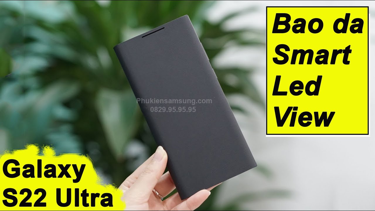 {REVIEW} Bao da Galaxy S22 Ultra Smart Led View Cover chính hãng - đẹp - thông minh