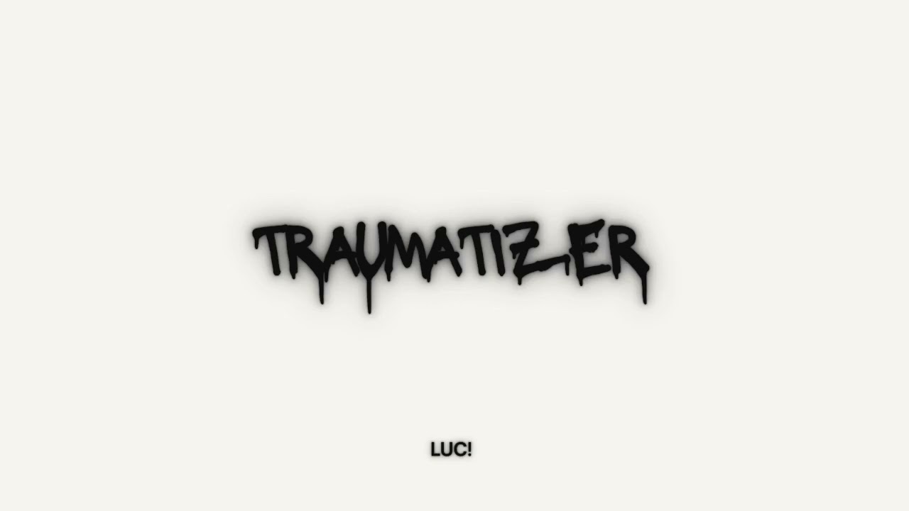 Luc! - Traumatizer (prod.viku)
