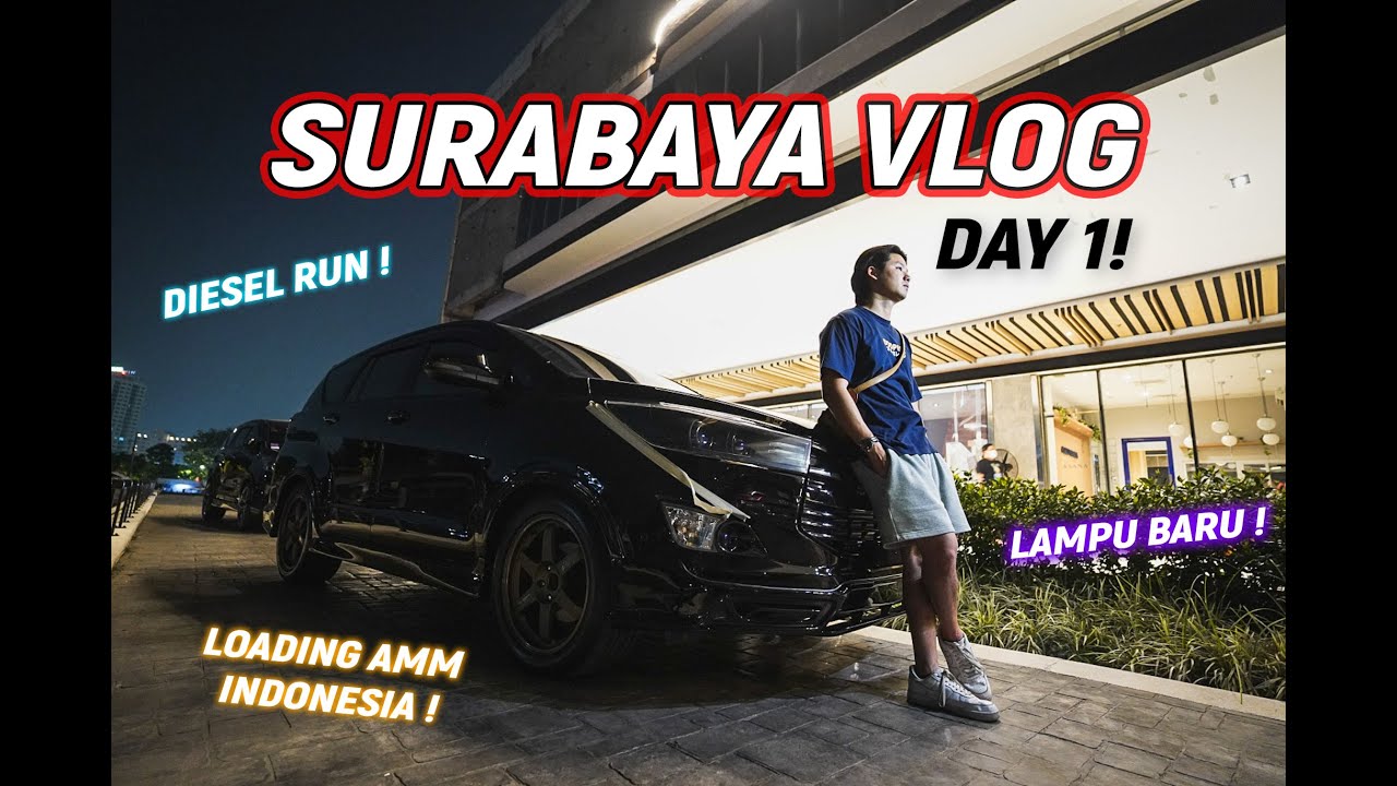 TOUCHDOWN SURABAYA !! ROAD TO AMM 2022 ( DIESEL RUN / GANTI LAMPU / KULINER )