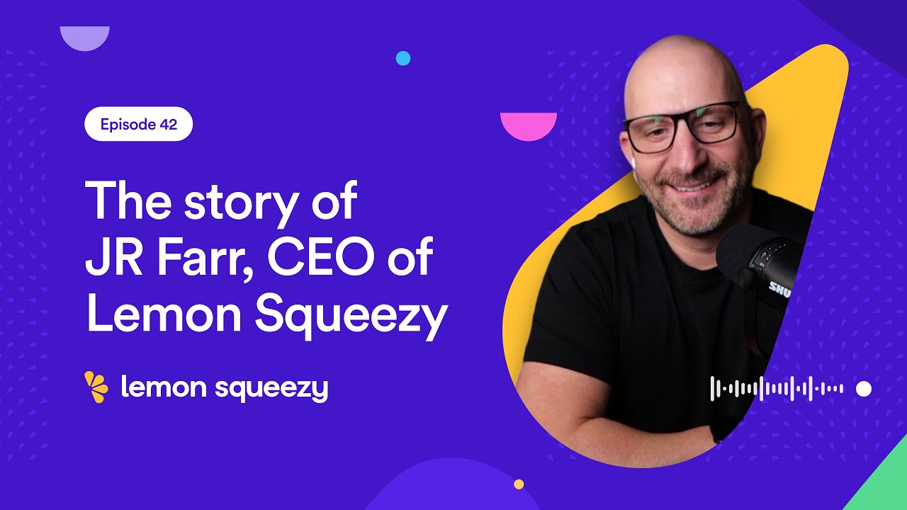 Lemonhead: Meet JR Farr, CEO & Co-founder of Lemon Squeezy