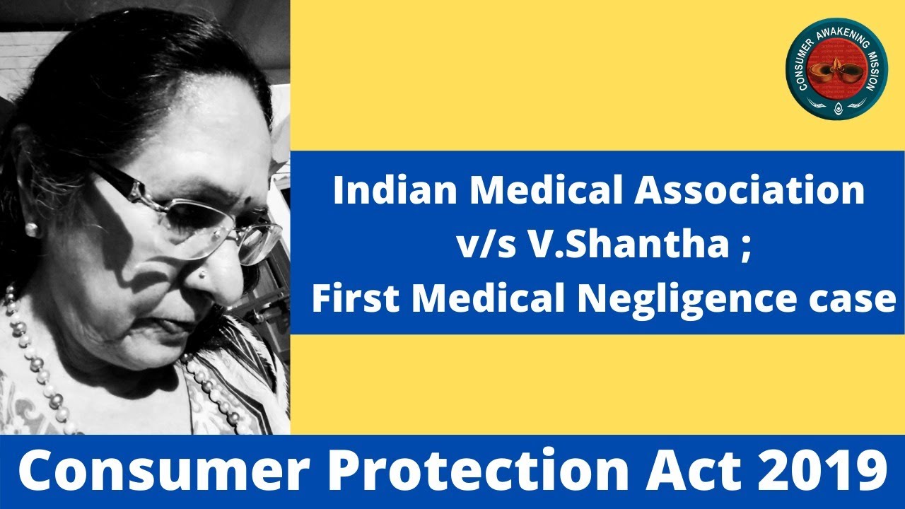 Indian Medical Association v/s V.Shantha ;First Medical Negligence case