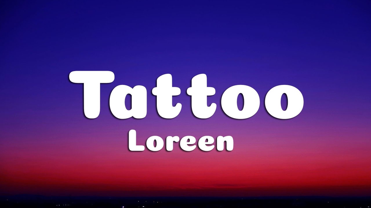 Loreen - Tattoo (Lyrics)