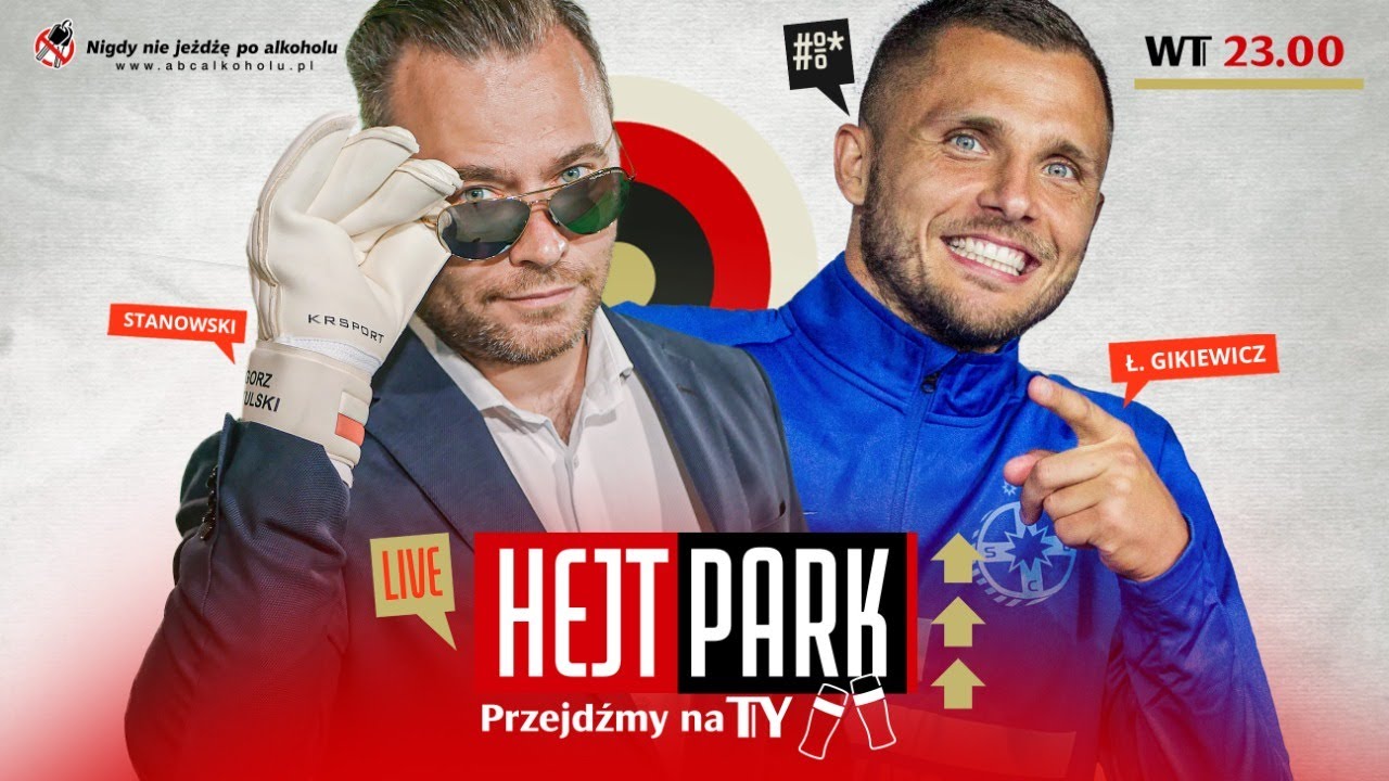ŁUKASZ GIKIEWICZ I KRZYSZTOF STANOWSKI - ANEGDOTY PIŁKARSKIE ZE ŚWIATA - HEJT PARK - PRZEJDŹMY NA TY