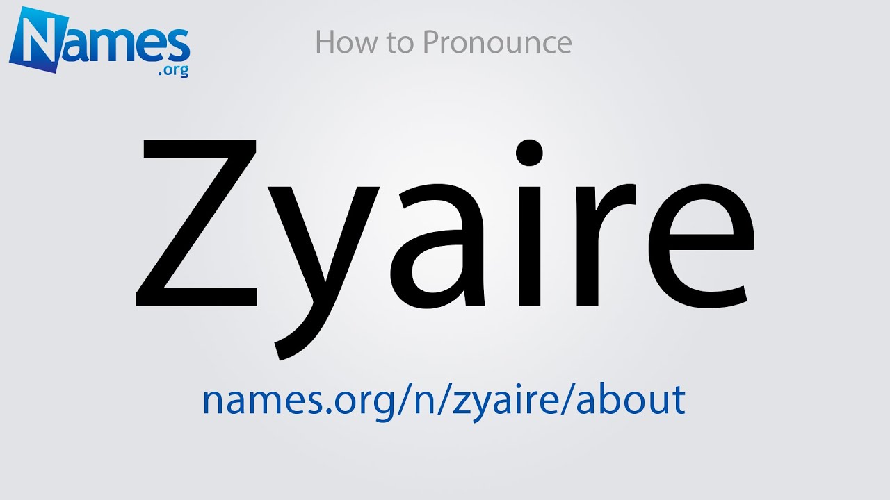 How to Pronounce Zyaire