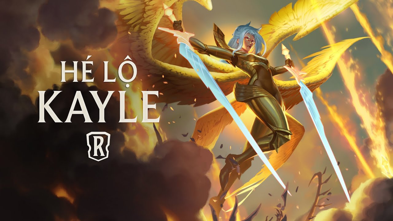 Kayle | Anh H&ugrave;ng Mới - Huyền Thoại Runeterra