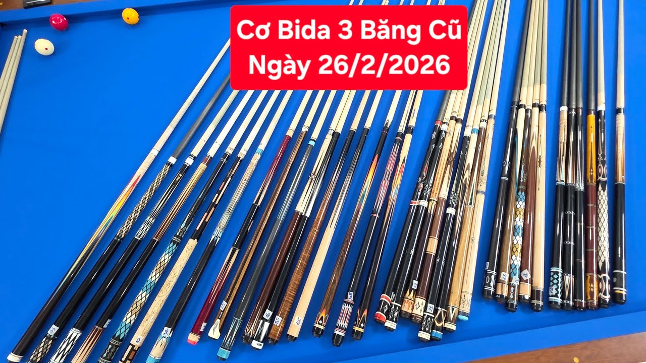 Cơ Bida 3 Băng Cũ Ngày 26/2/2026