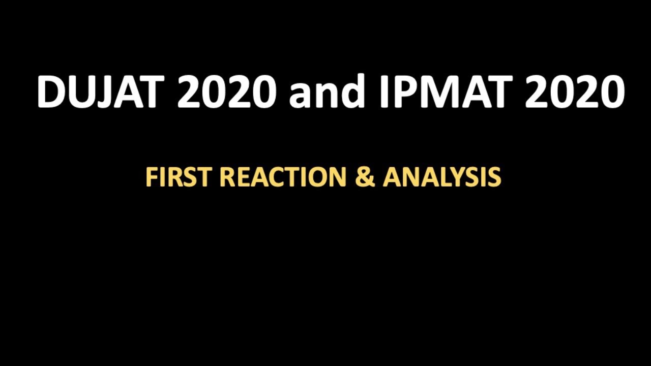 FIRST REACTION & ANALYSIS | DUJAT 2020 | IPMAT 2020 | ASHISH SANSANWAL