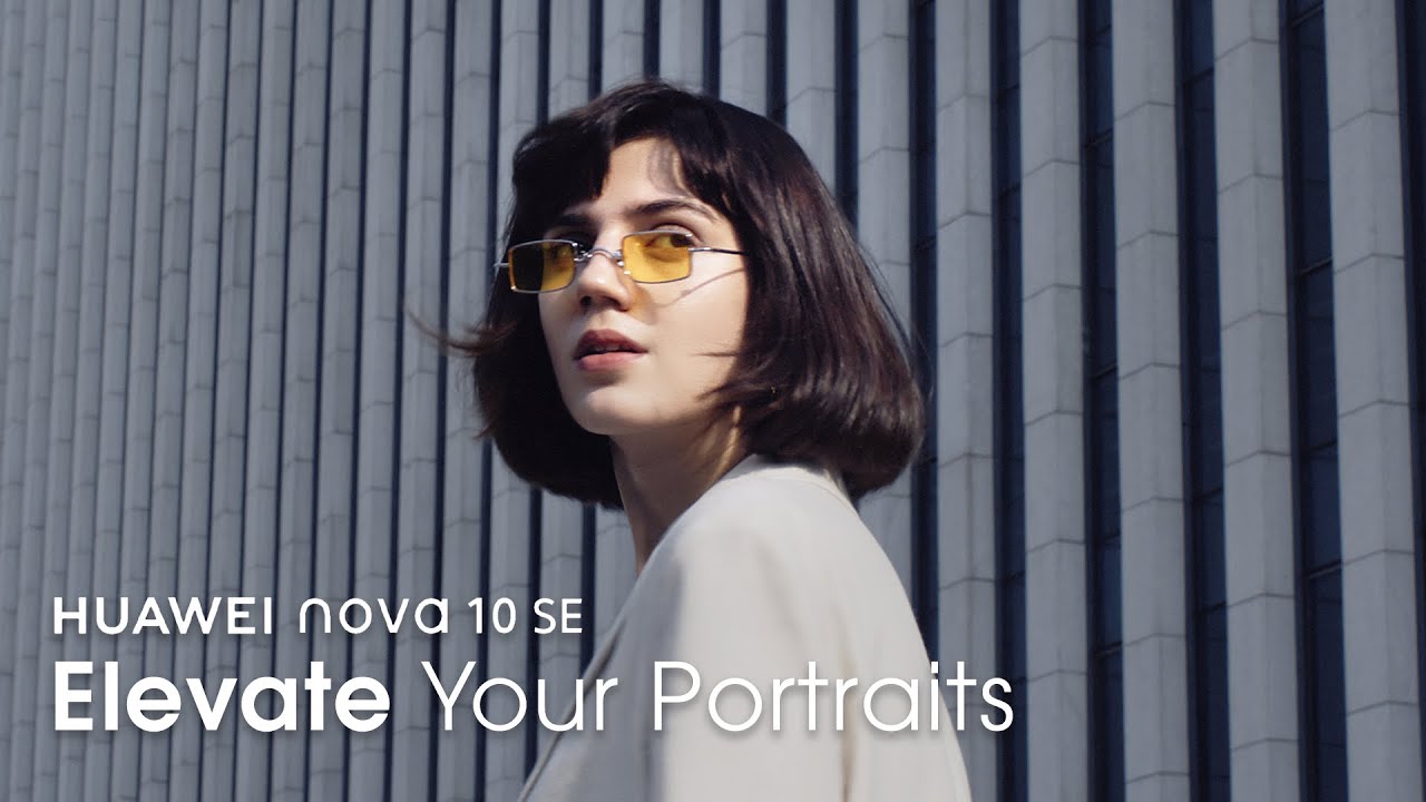 HUAWEI nova 10 SE &ndash; Elevate Your Portraits