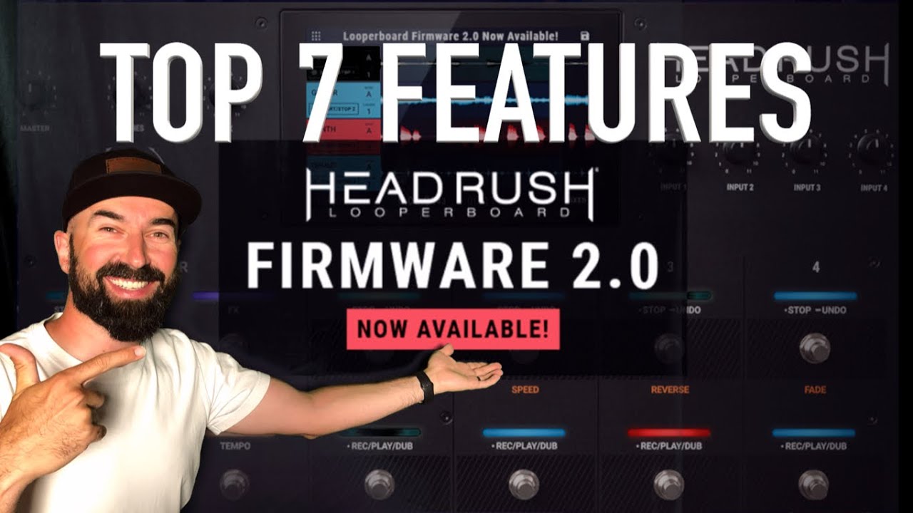Top 7 Features of the Headrush Looperboard Firmware Update 2.0