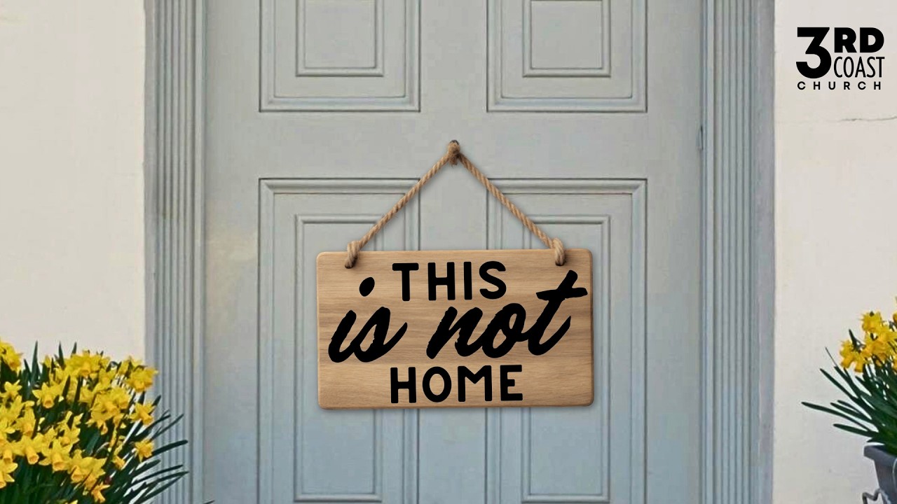 This IS NOT Home: Following God Together