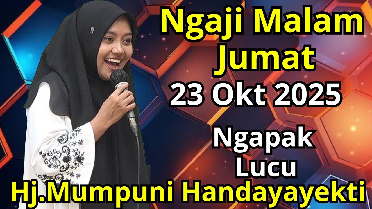 NGAJI MALAM JUMAT 23 OKT 2025 BERSAMA USTADZAH MUMPUNI HANDAYAYEKTI DARI TEMANGGUNG