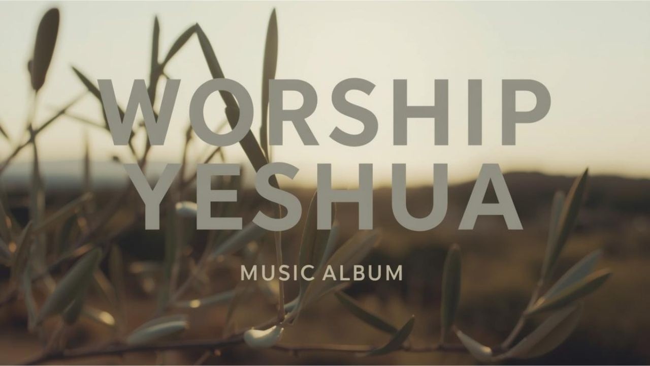 Worship Yeshua - Music Album 3 | Songs for Yeshua
