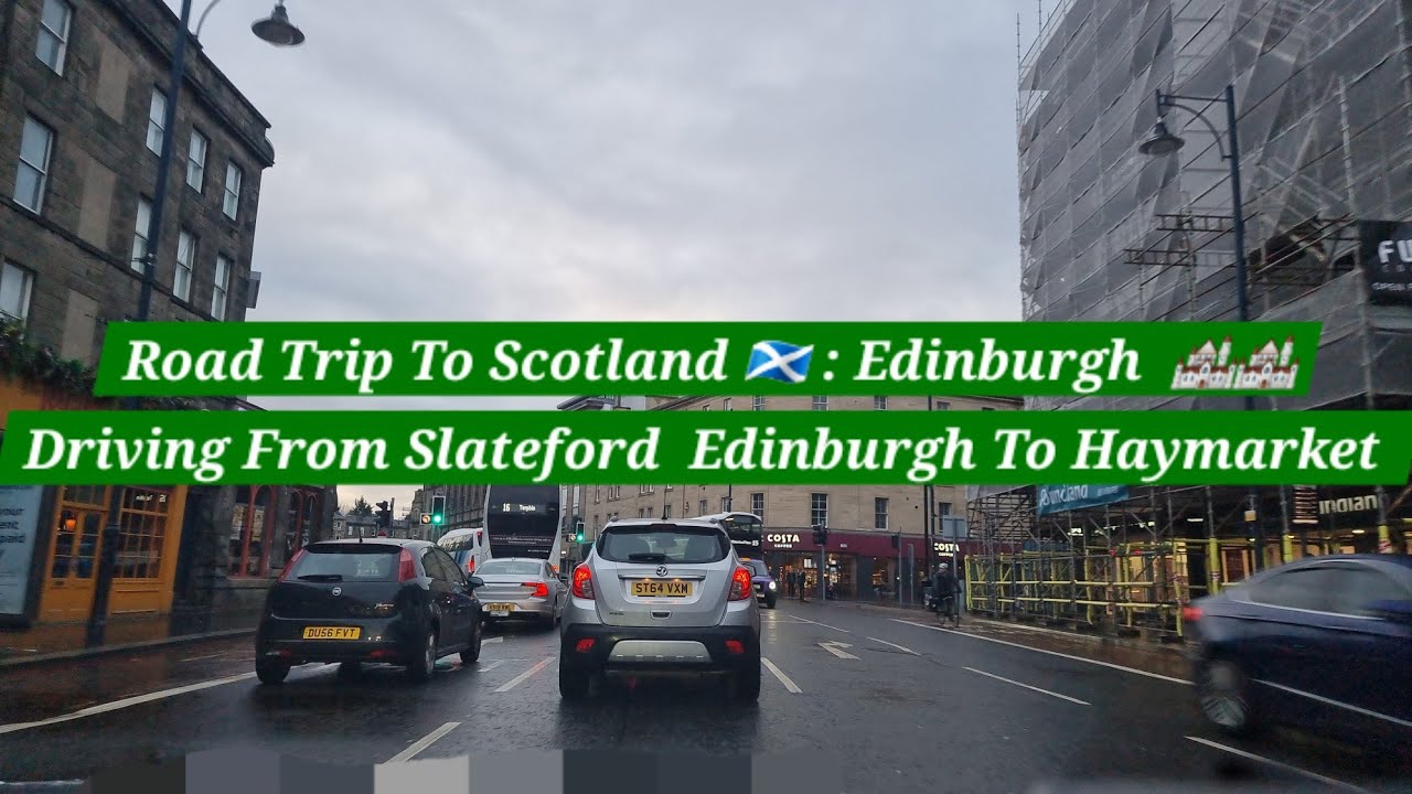 Road Trip To Scotland 🏴󠁧󠁢󠁳󠁣󠁴󠁿 | Driving In Edinburgh From Slateford To Haymarket | City Sightseeing