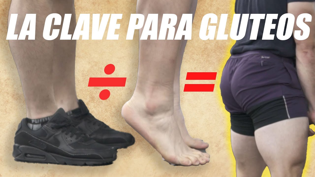 LA CLAVE PARA GRANDES GLUTEOS: TUS PIES [ GUÍA EN 4 PARTES]
