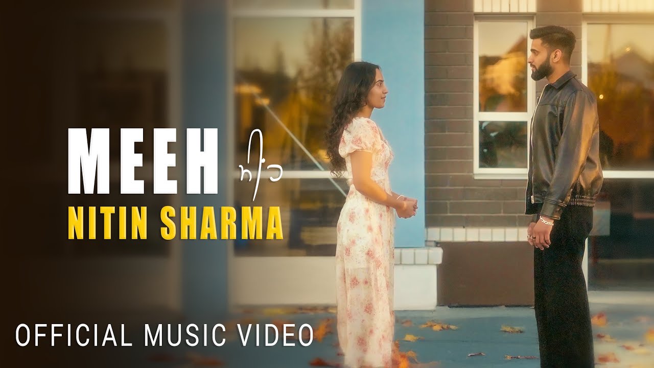 Nitin Sharma - Meeh (Official Music Video)