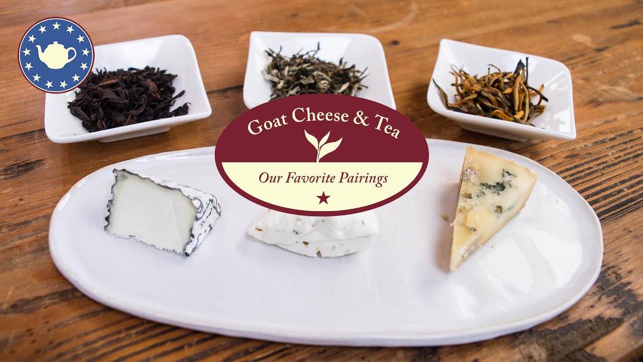 Pairing Goat Cheese & Tea