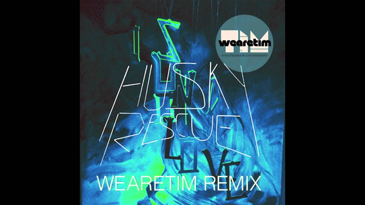 Husky Rescue - Sound of Love (WEARETIM Remix)