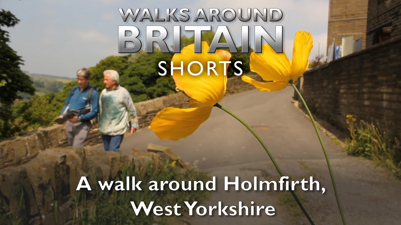 A walk around Holmfirth, West Yorkshire - Walks Around Britain Shorts