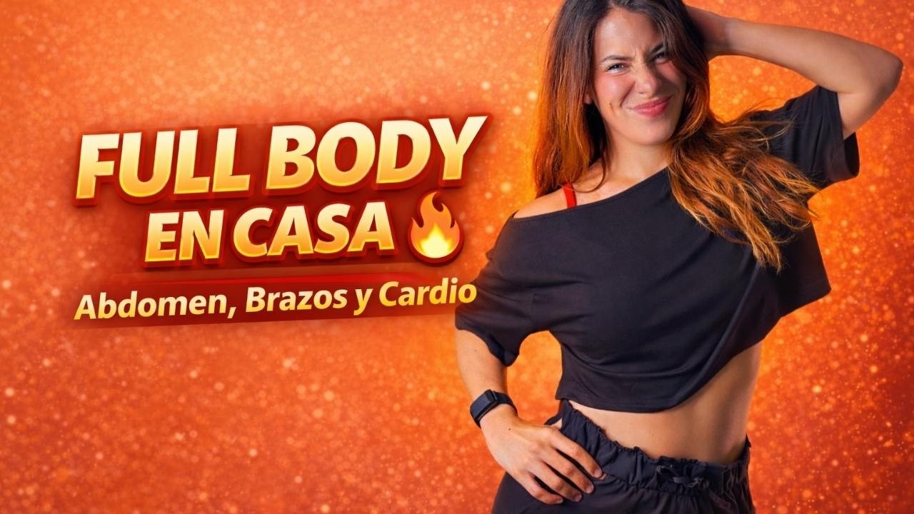 FULL BODY EN CASA | Abdomen, Brazos y Cardio | Rutina Completa