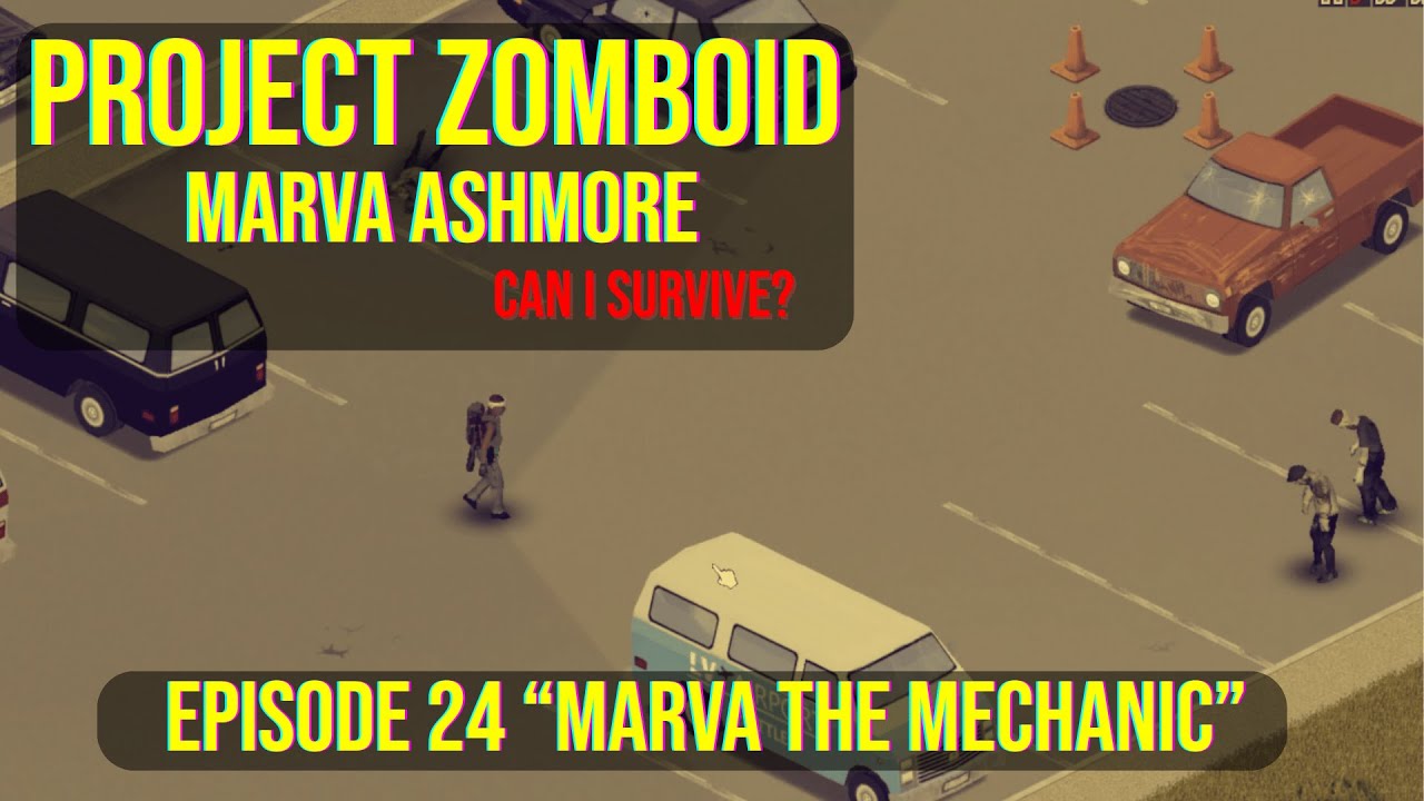 Project Zomboid  | Marva Ashmore -  Episode 24 - 
