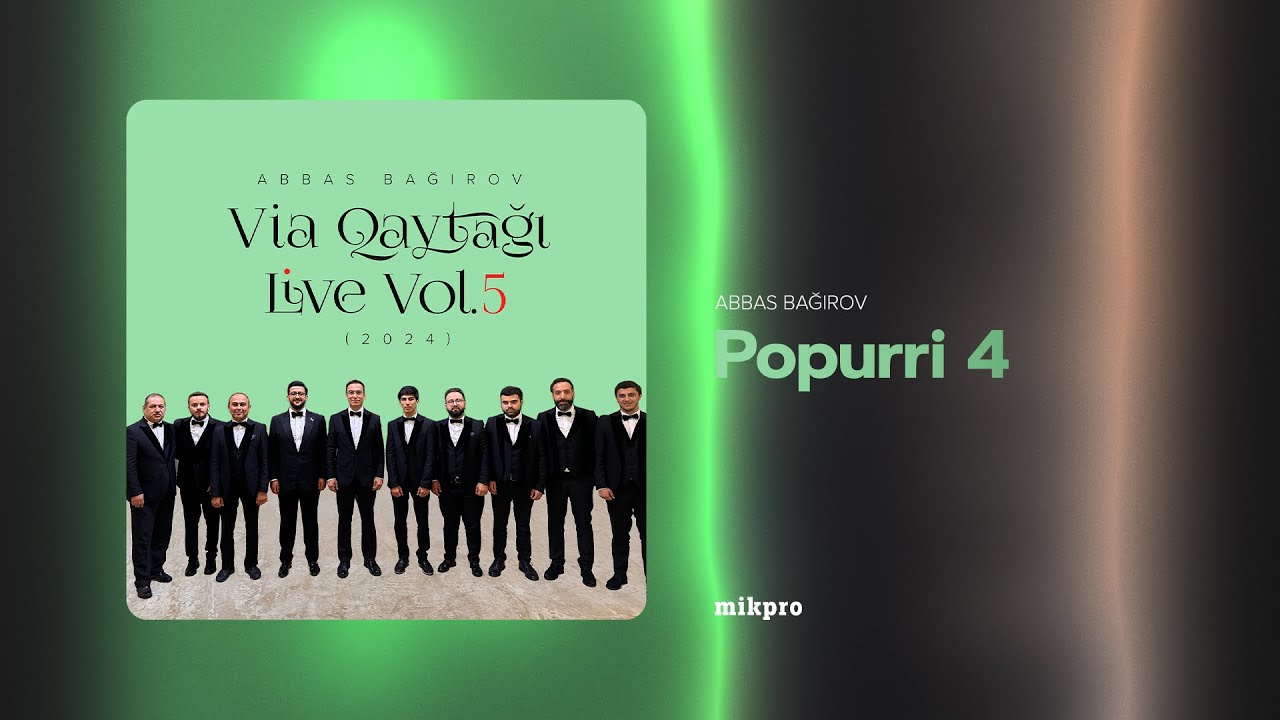 Abbas Bağırov — Popurri 4 | Via Qaytağı Live Vol.5 (2024)