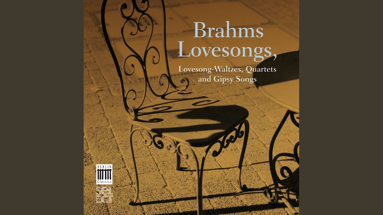Zigeunerlieder for Vocal Quartet and Piano, Op. 103: No. 5, 