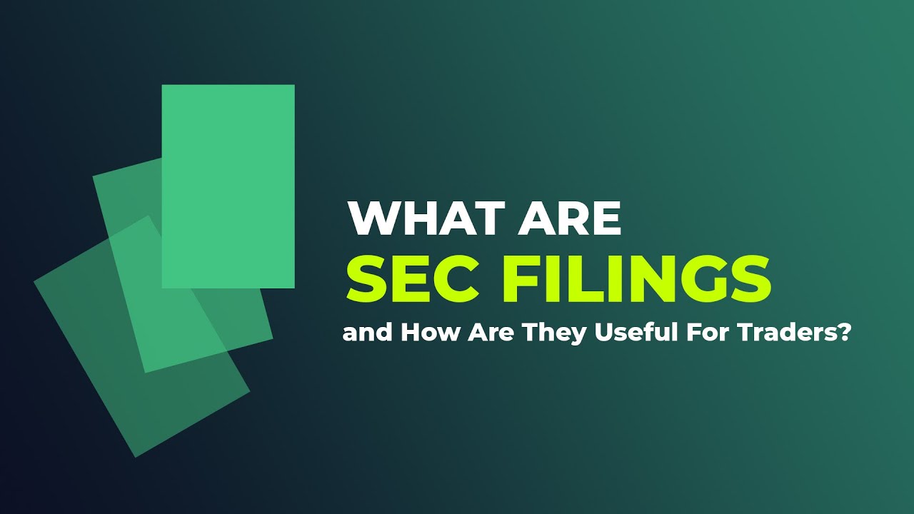 What Are SEC Filings and How Are They Useful For Traders?