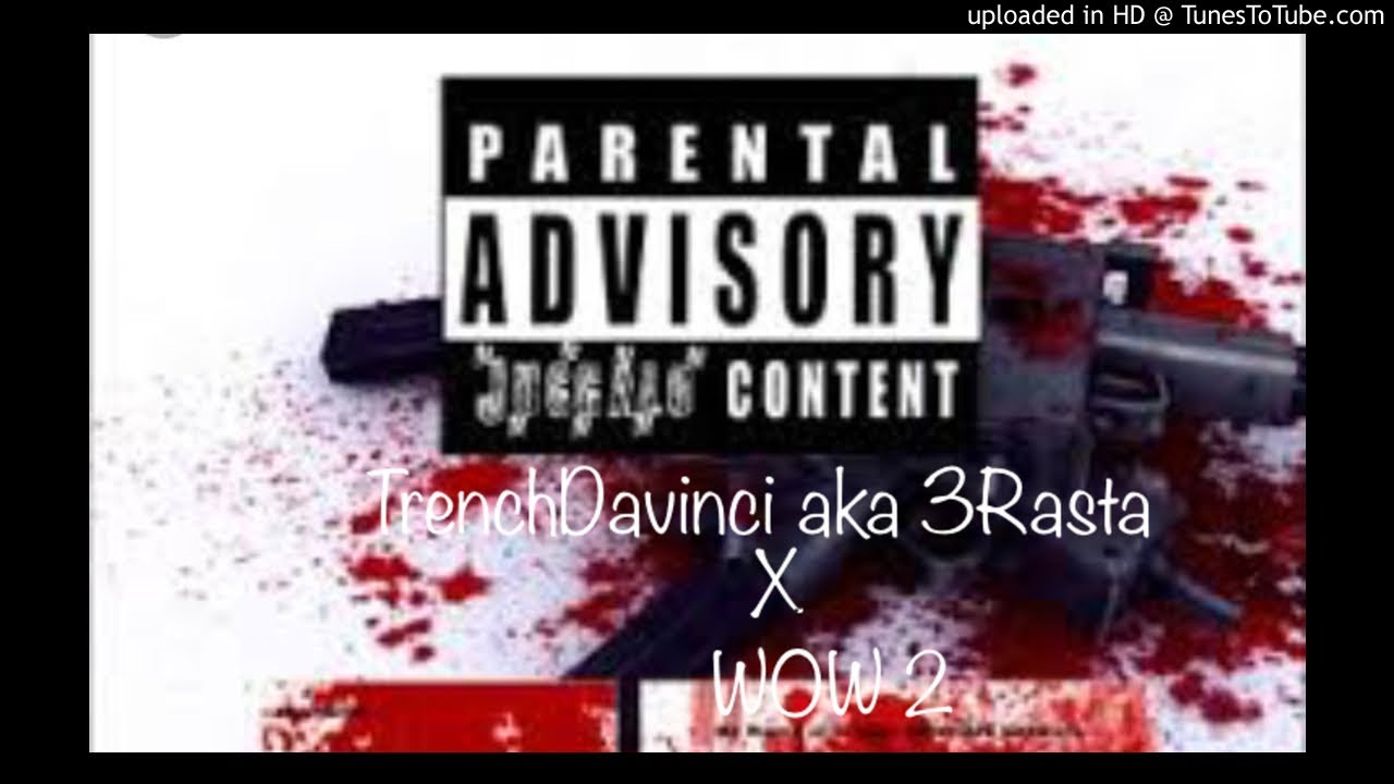 TrenchDavinci Aka 3Rasta - Wow2 (Prod By. TyeProductionz )