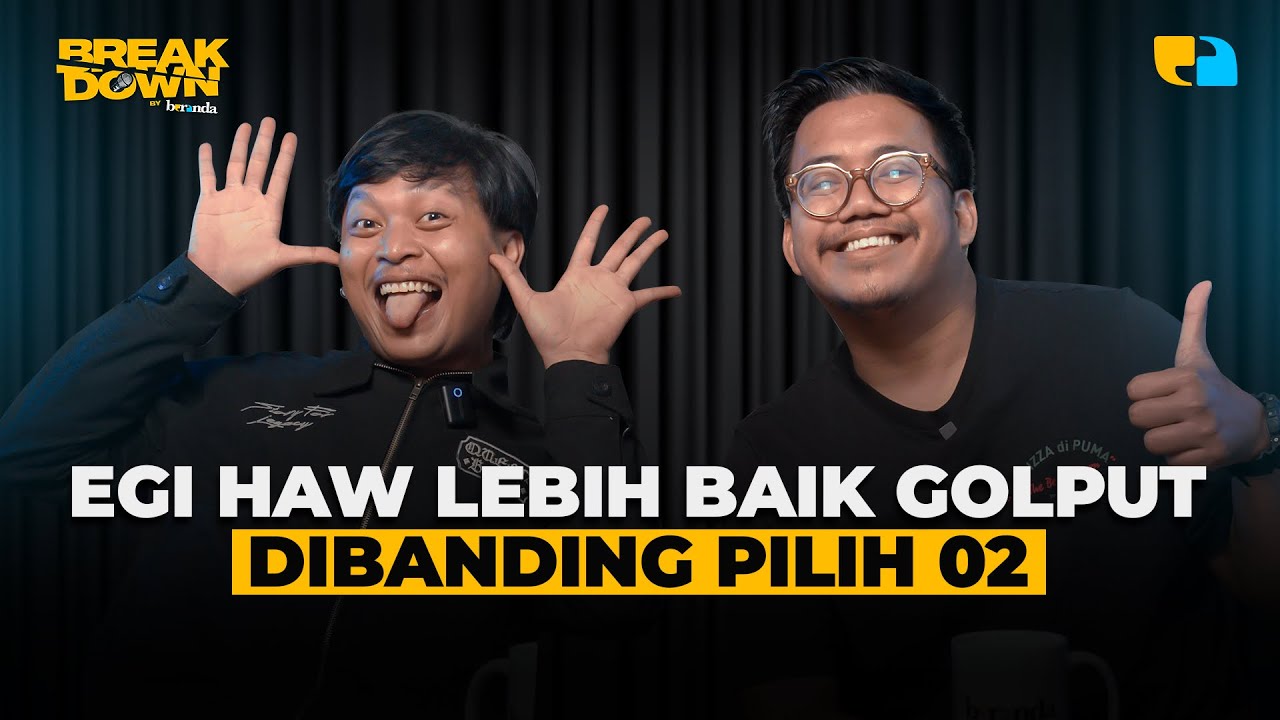 BREAKDOWN EPS 4 | Lika-Liku Egi Haw, dari Roasting Polisi Hingga Jadi Loyalis 02