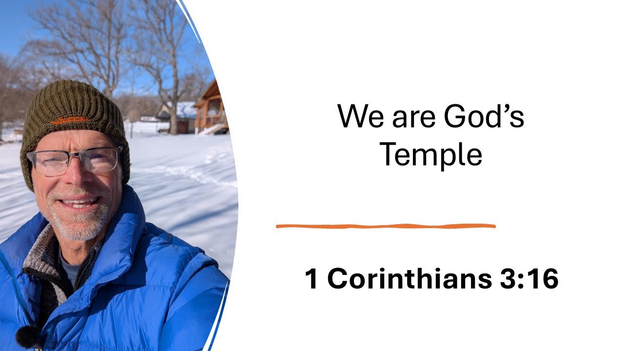 We are God's Temple- 1 Corinthians 3:16